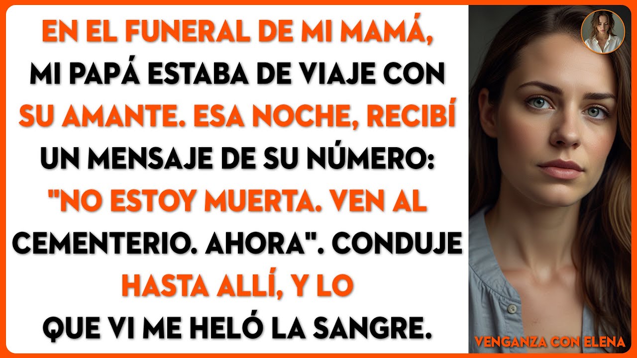 En el funeral de mi mamá, mi papá estaba de viaje con su amante. Pero lo que sucedió esa noche...