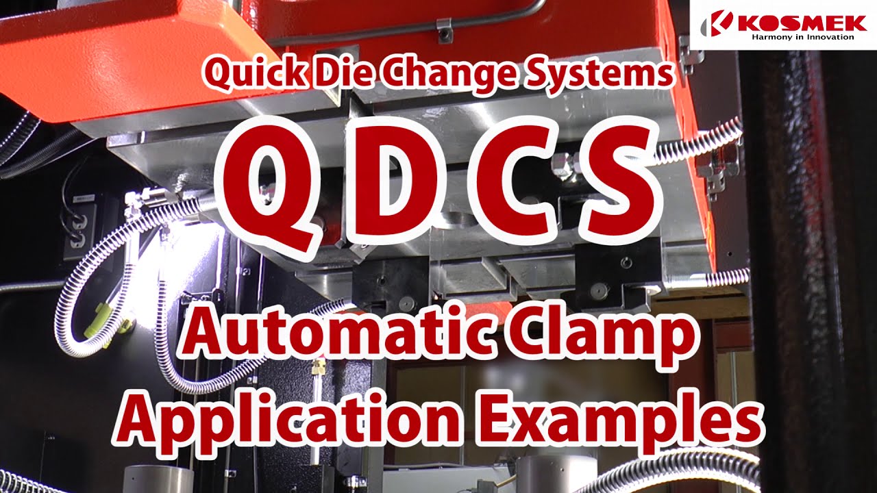 【KOSMEK】 QDCS (Quick Die Change Systems) | Automatic Clamp Application Examples