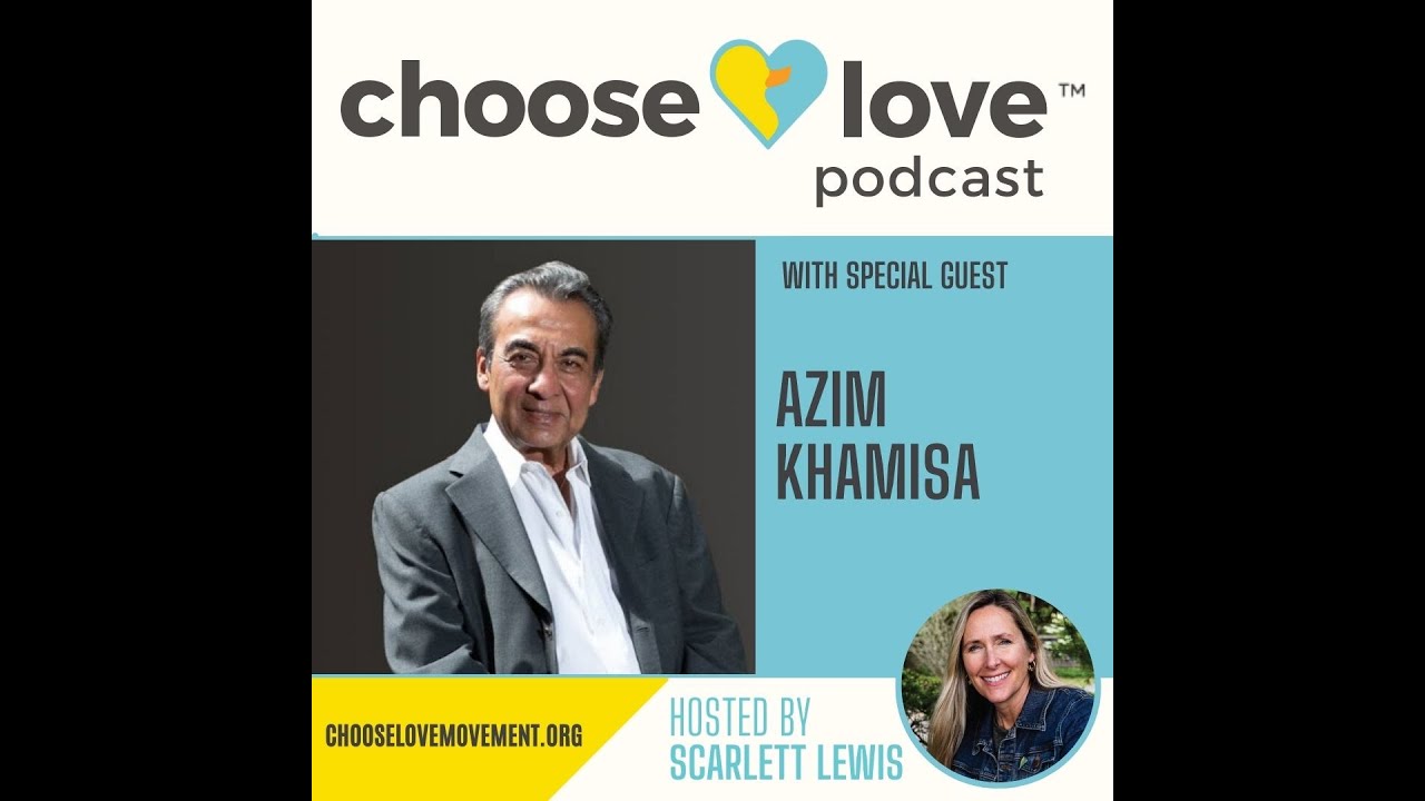Choose Love Podcast with Azim Khamisa