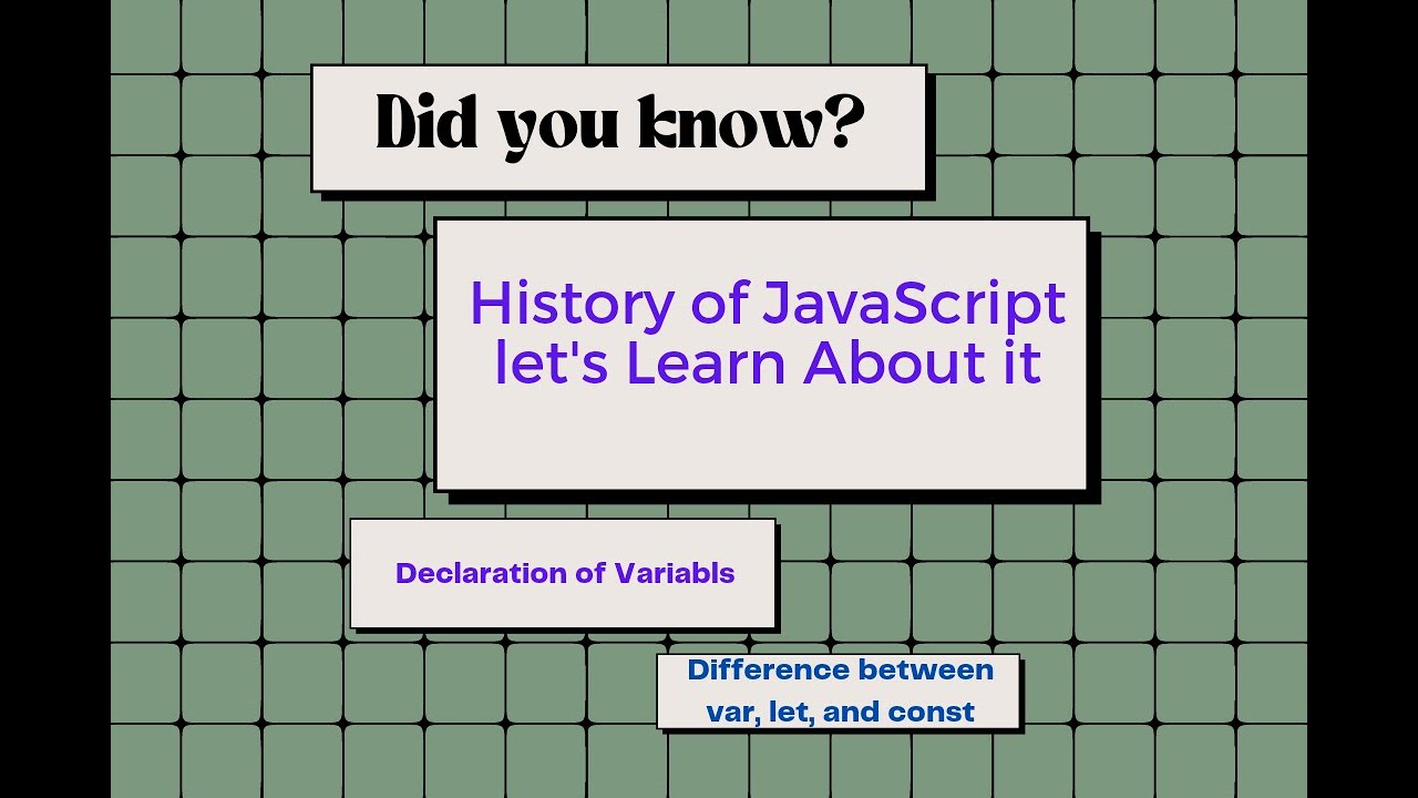 History of JavaScript | Declaration of variables in JavaScript | Difference between var, let, const