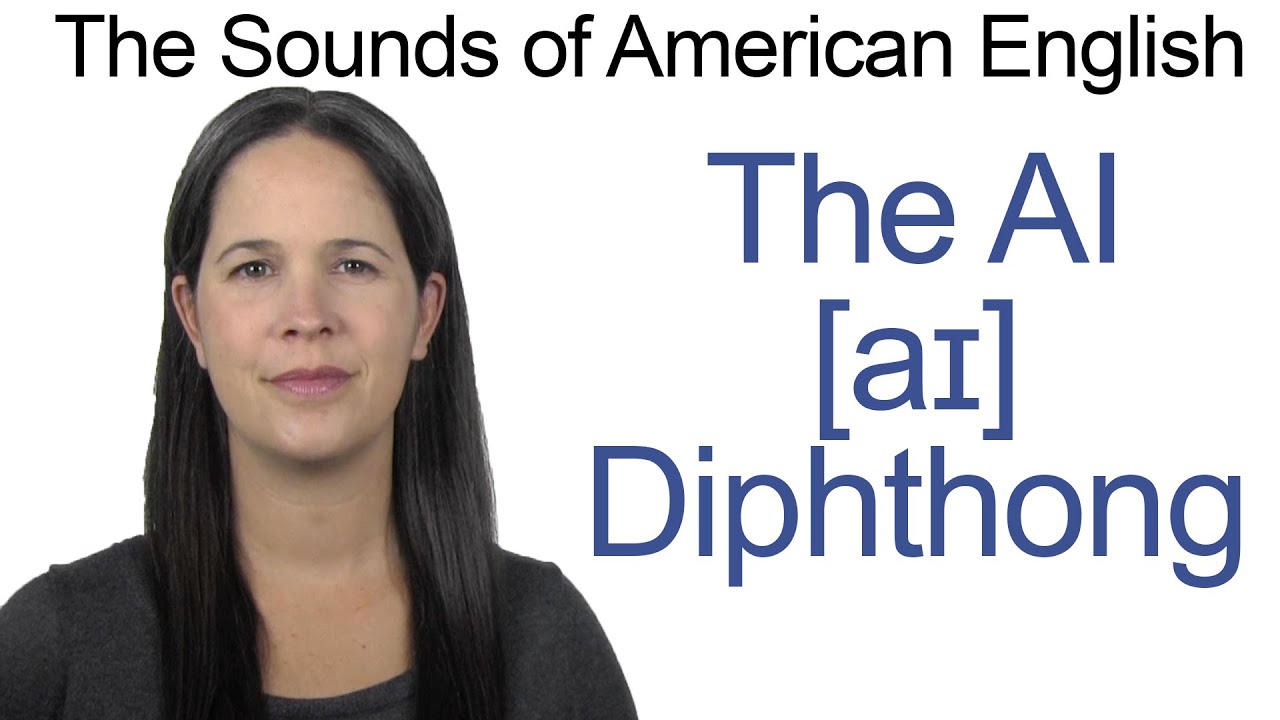 English Sounds - AI [aɪ] Diphthong - How to make the AI as in BUY Diphthong