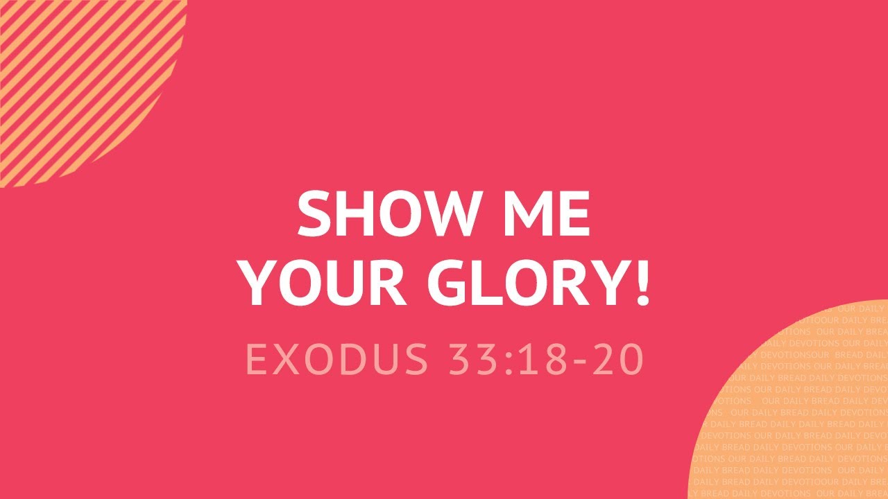 Show Me Your Glory! - Daily Devotion