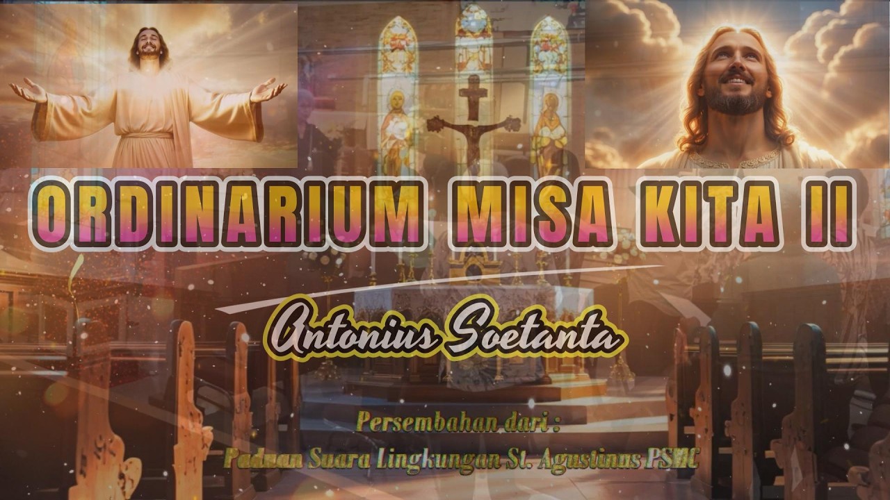 Ordinarium Misa Kita II | Paduan Suara Katolik – Lingkungan St. Agustinus PSMC