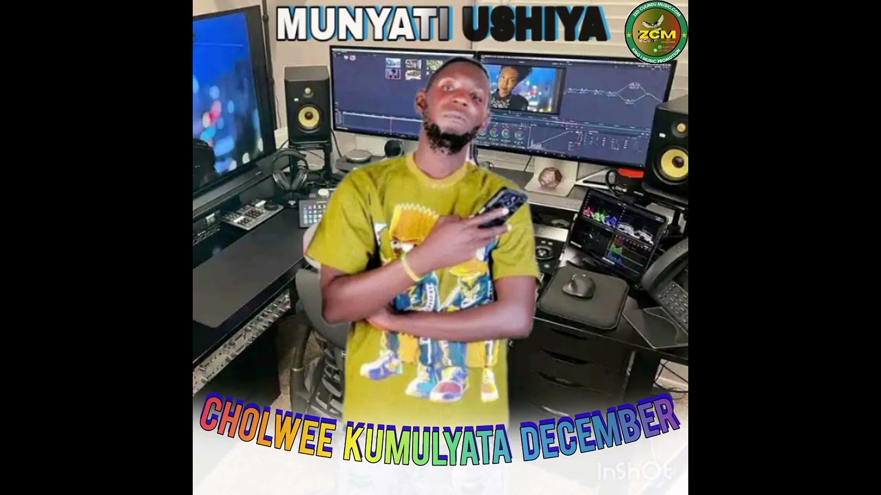 Munyati Ushiya - Ncholwee Kulyata Mu December || King i Music Promo 0967102438