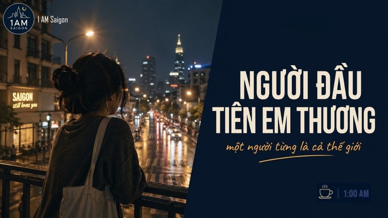 NGƯỜI ĐẦU TIÊN EM THƯƠNG | 1AM-Saigon | Acoustic Ballad Nhẹ Nhàng Khiến Bạn Nhớ Mối Tình Đầu
