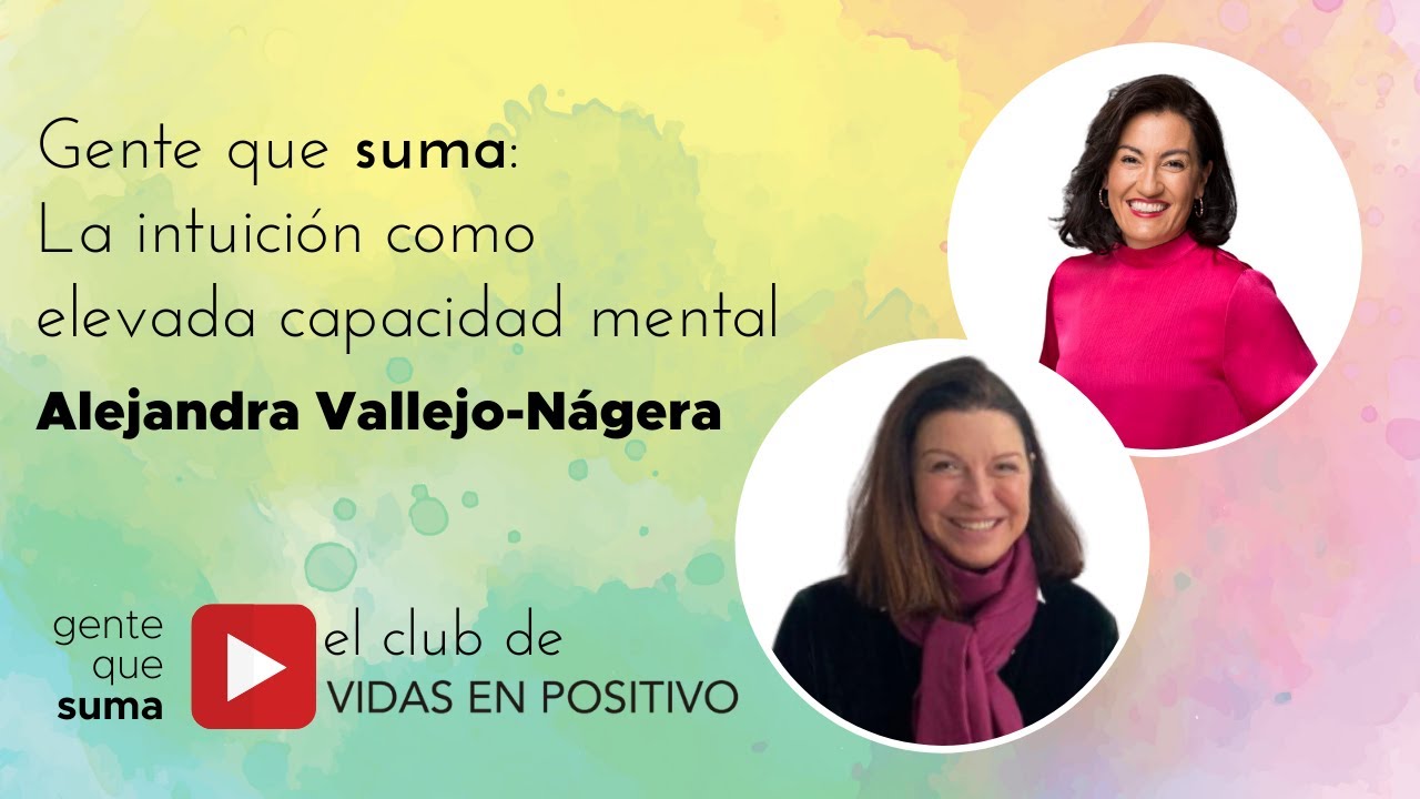 Charlando con Alejandra Vallejo-Nágera sobre LA INTUICIÓN | El Club Vidas en positivo Ana Asensio