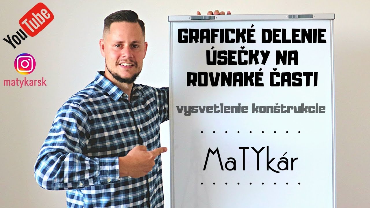 GRAFICKÉ DELENIE ÚSEČKY NA ROVNAKÉ ČASTI - vysvetlenie konštrukcie
