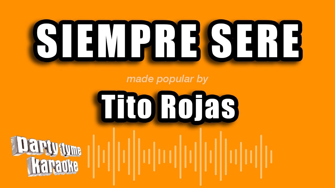 Tito Rojas - Siempre Sere (Versión Karaoke)
