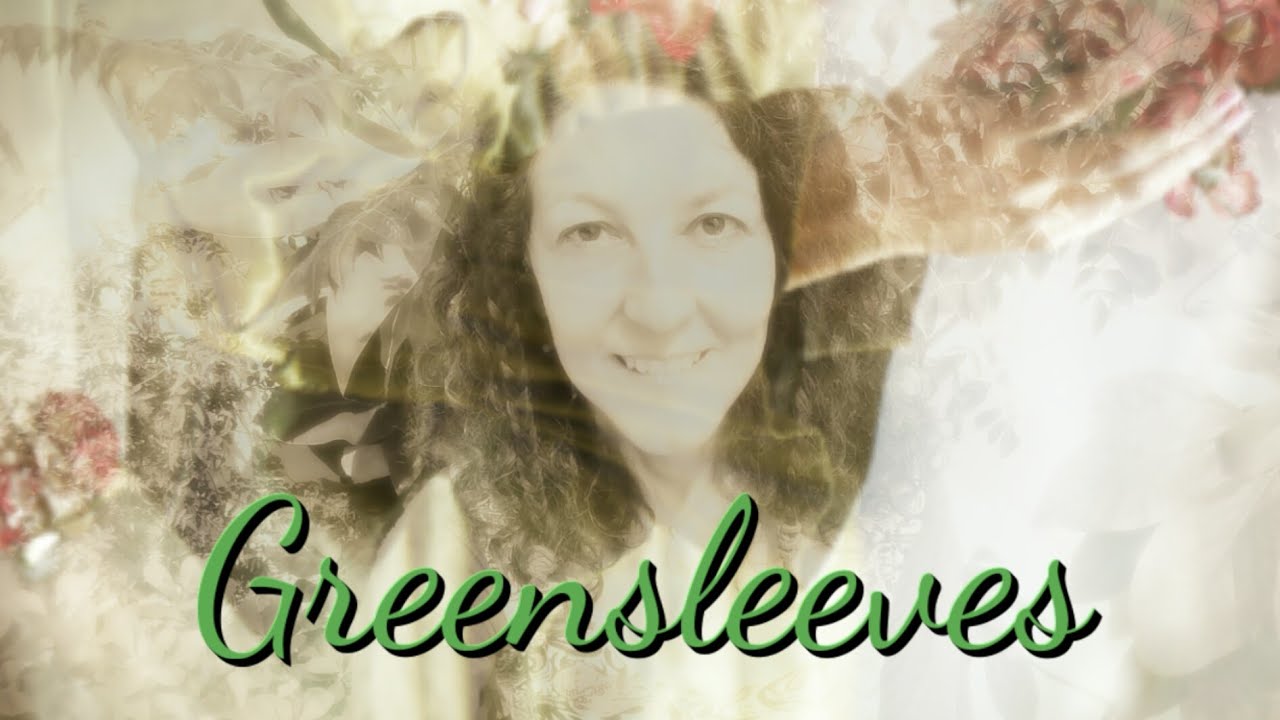 GREENSLEEVES (Canción tradicional inglesa)