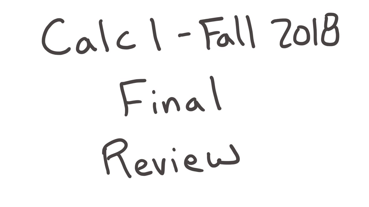 Calculus 1, Cumulative final exam review (Fall 2018)
