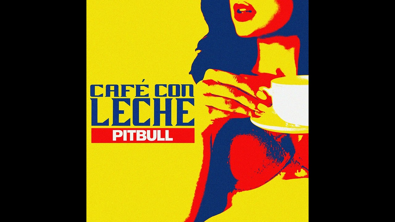 Pitbull - Caf&eacute; Con Leche [Audio]