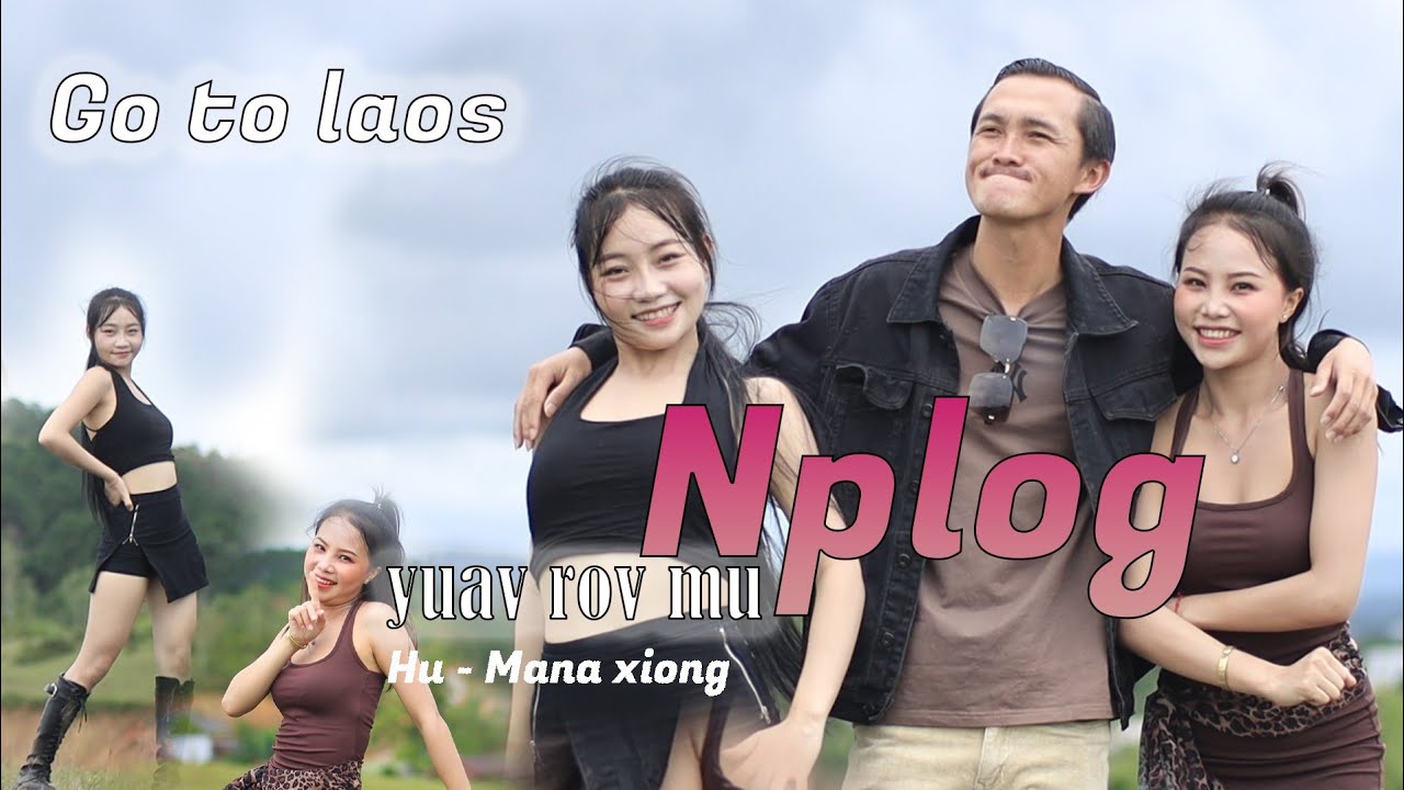 Yuav rov mu nplog - Mana xiong music videos [ Go to laos ]