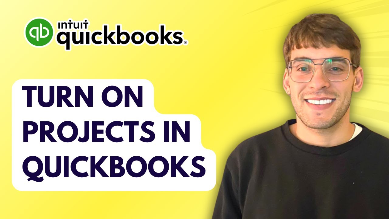 How to Turn on Projects in Quickbooks [2026 Full Guide]