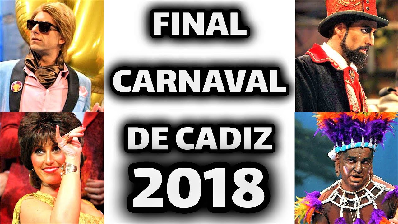 FINAL Completa Carnaval de C&aacute;diz. COAC 2018 [HD]