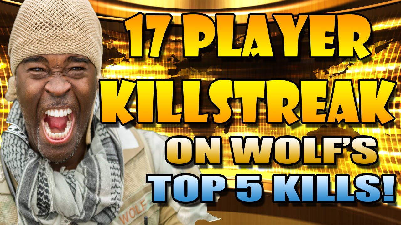 EPIC 17 PLAYER KILLSTREAK on WOLF'S TOP 5!!!