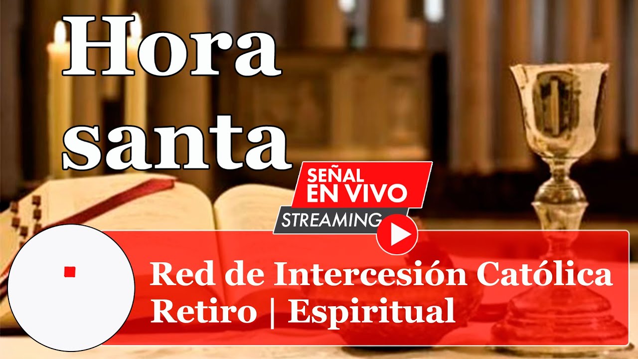 Hora Santa Por Sanación, liberación y Bendición