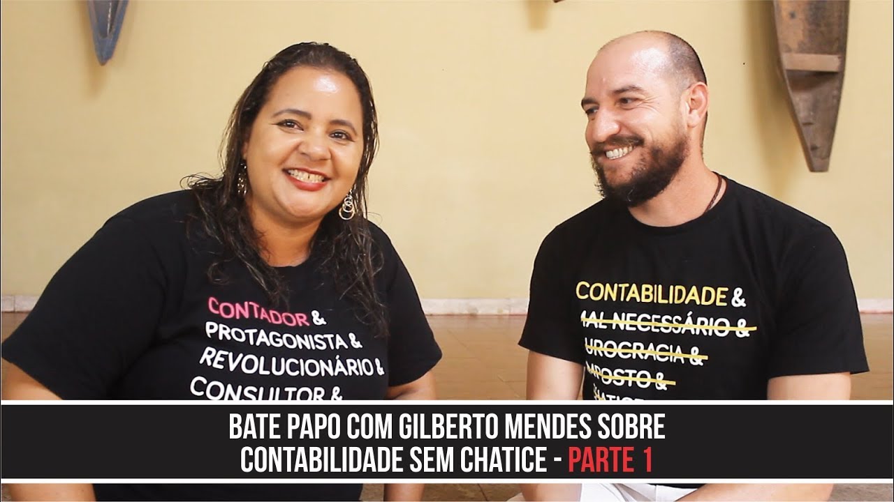 BATE PAPO COM GILBERTO MENDES SOBRE CONTABILIDADE SEM CHATICE - PARTE 1