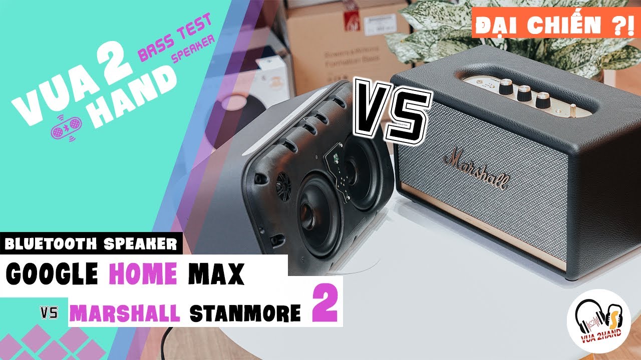 Marshall Stanmore 2 & Google Home Max l Liệu ai sẽ hay hơn ?! Sound Test