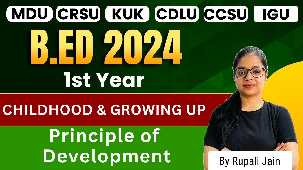 B.ed 1st Year | Principle of Development | Childhood and Growing Up | B.ed 2024