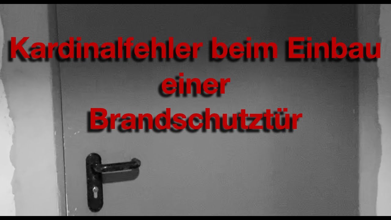Der Kardinalfehler beim Einbau einer Brandschutzt&uuml;r!