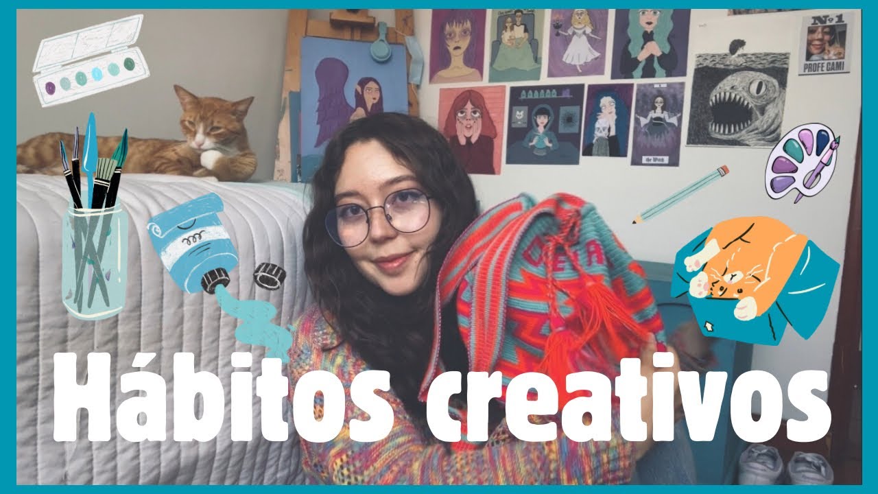 Mis hábitos creativos 🎨 | Cami.