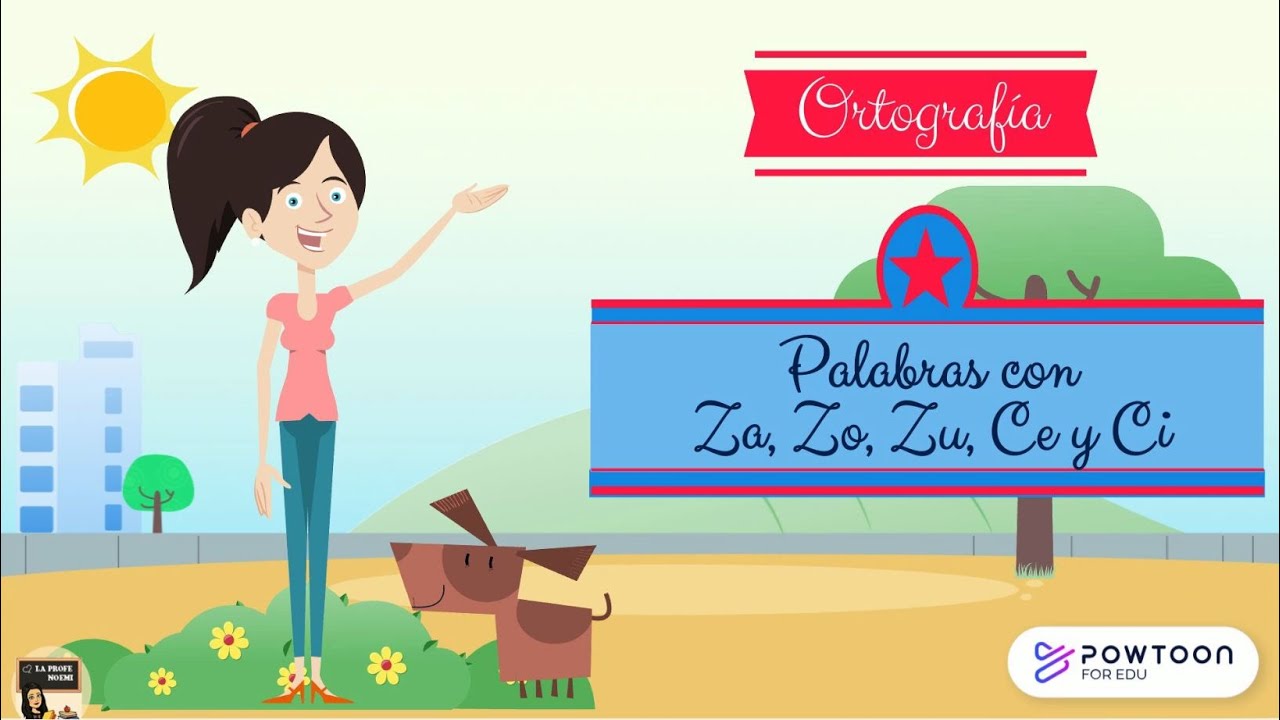 Ortografía  Palabras que se escriben con Z  Za, Zo Zu, Ce y Ci