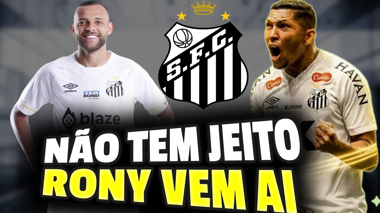 ENTRAREMOS 2026 COM O PÉ ESQUERDO SANTOS INSISTE EM CONTRATAR RONY