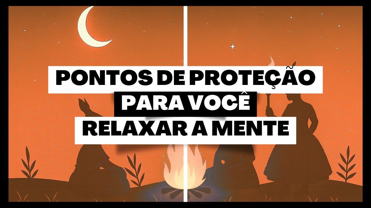 PONTOS DE UMBANDA PARA PROTE&Ccedil;&Atilde;O E DEFESA PARA VOC&Ecirc; RELAXAR A MENTE!