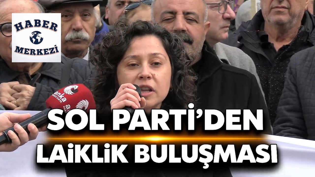 SOL Parti'nin düzenlediği Laiklik, Özgürlük ve Demokrasi Buluşması!