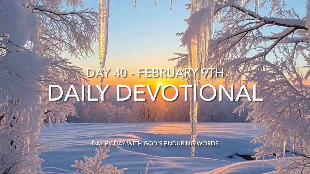 Daily Devotional - Day 40 - Reading through ‘Day by Day with God’s Enduring Words’ By David Guzik 📖
