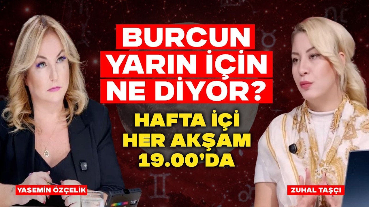 #CANLI Burcun Yarın İçin Ne Diyor? Hafta İçi Her Akşam 19:00'da