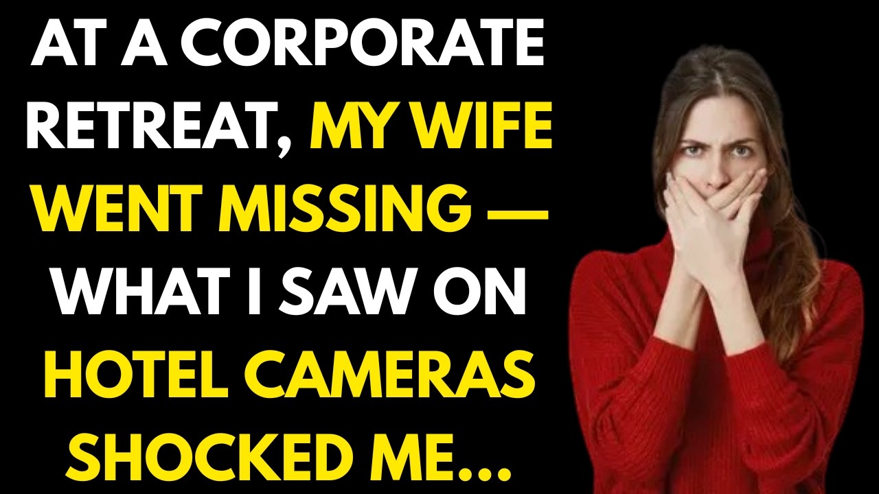 At a Corporate Retreat, My Wife Went Missing — What I Saw on Hotel Cameras Shocked Me
