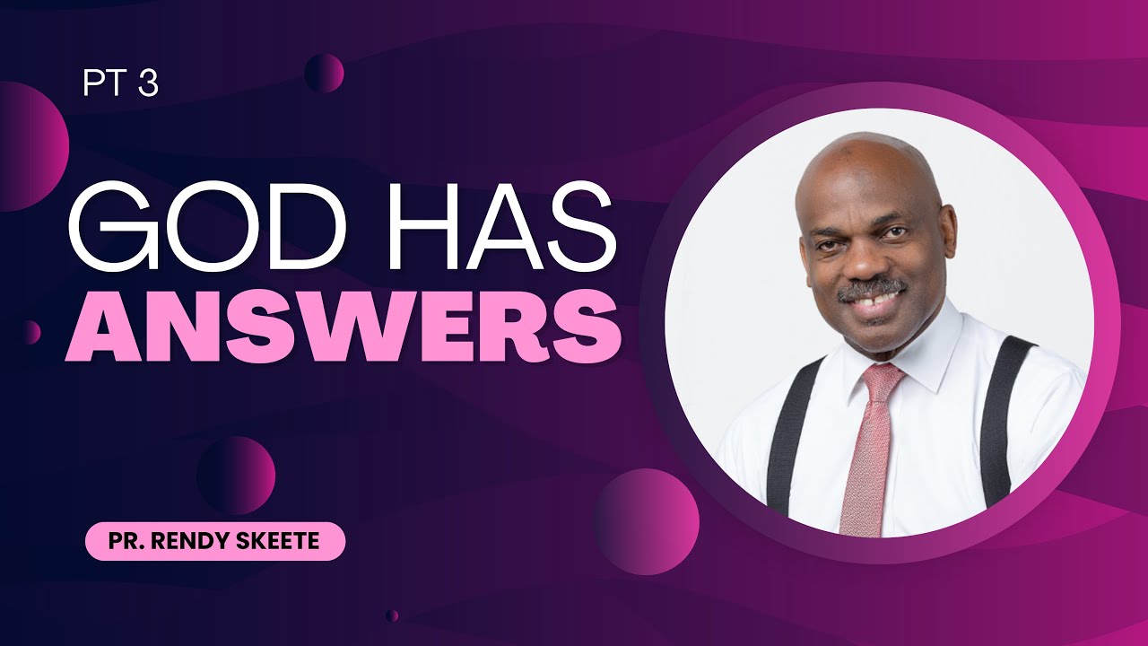 'God Has Answers' PART 3 | Randy Skeete