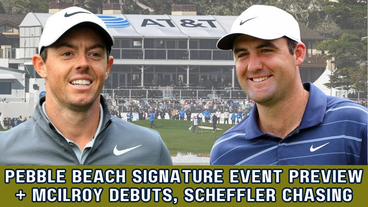 Pebble Beach Signature Event Preview | McIlroy Debuts, Scheffler Chasing | From the Rough