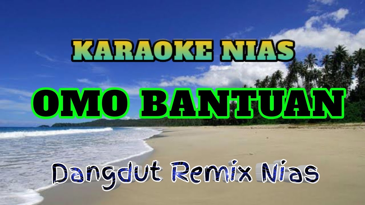 Omo Bantuan Karaoke Nias - Dangdut Remix Nias Selow, Wira Ziliwu Lirik Full