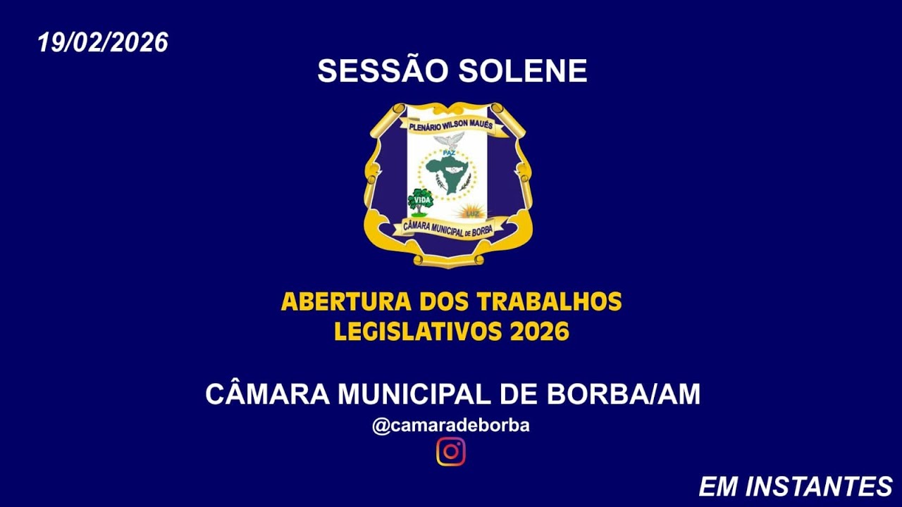 SESSÃO SOLENE CÂMARA MUNICIPAL DE BORBA | 19-02-2026