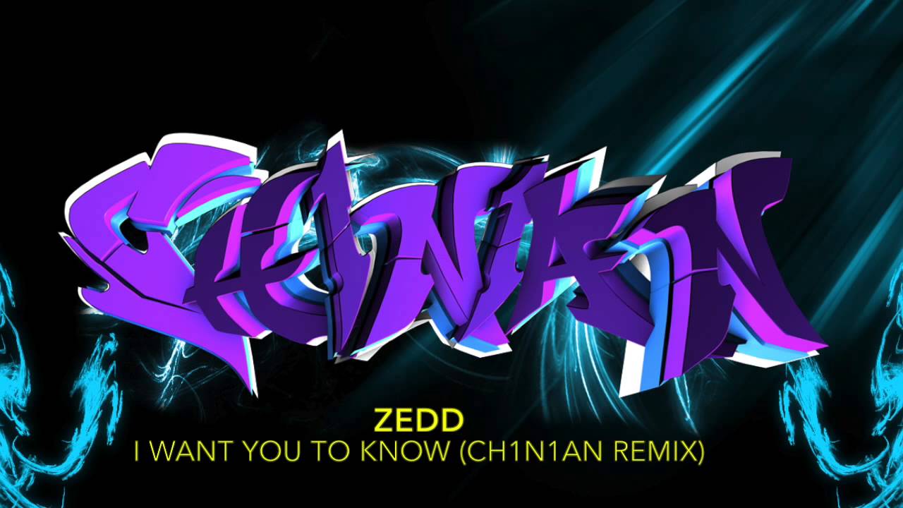 ZEDD - I Want You To Know (CH1N1AN Remix)