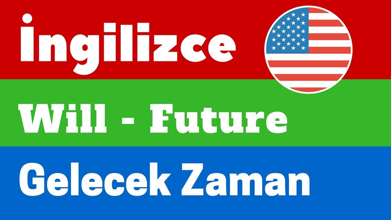 Will - Future - İngilizce Gelecek Zaman