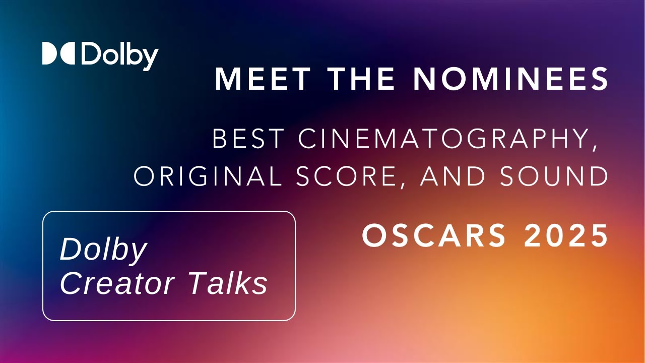 Meet the Nominees: Best Cinematography, Original Score, and Sound - Oscars 2025 | #DolbyCreatorTalks
