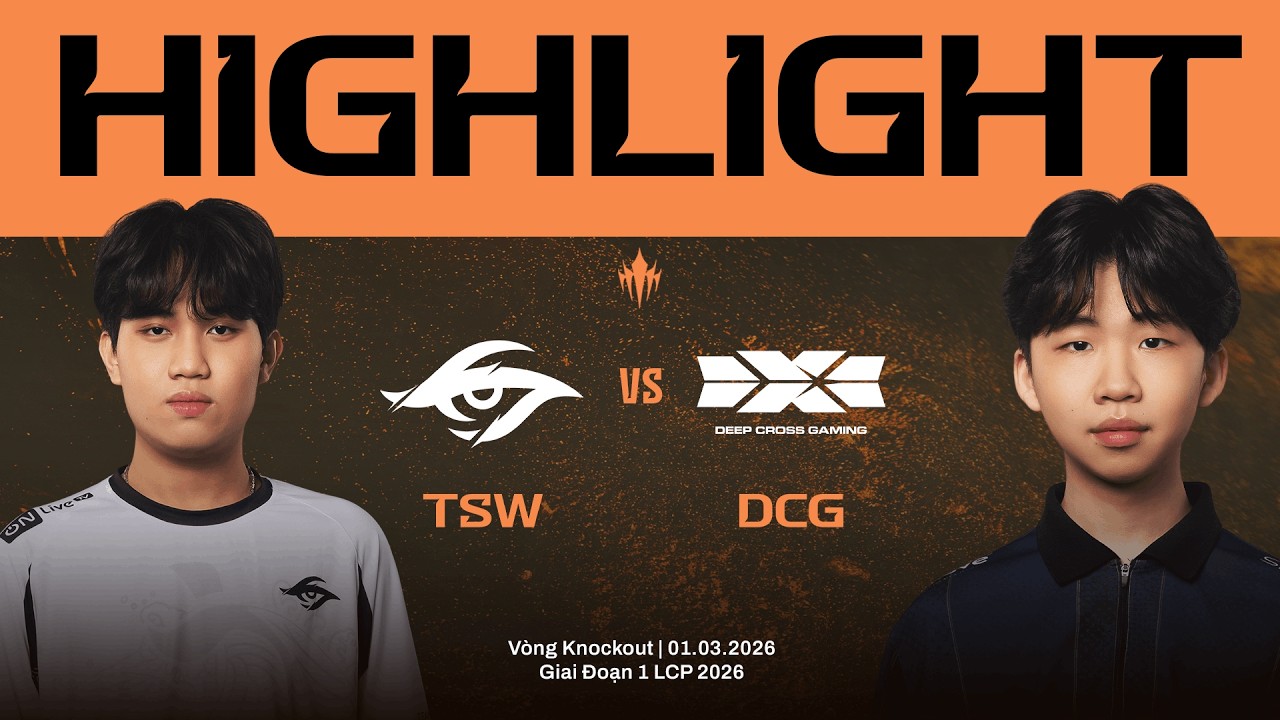 HIGHLIGHTS | TSW vs DCG | Vòng Knockout Giai Đoạn 1 LCP 2026 - Chung Kết Tổng
