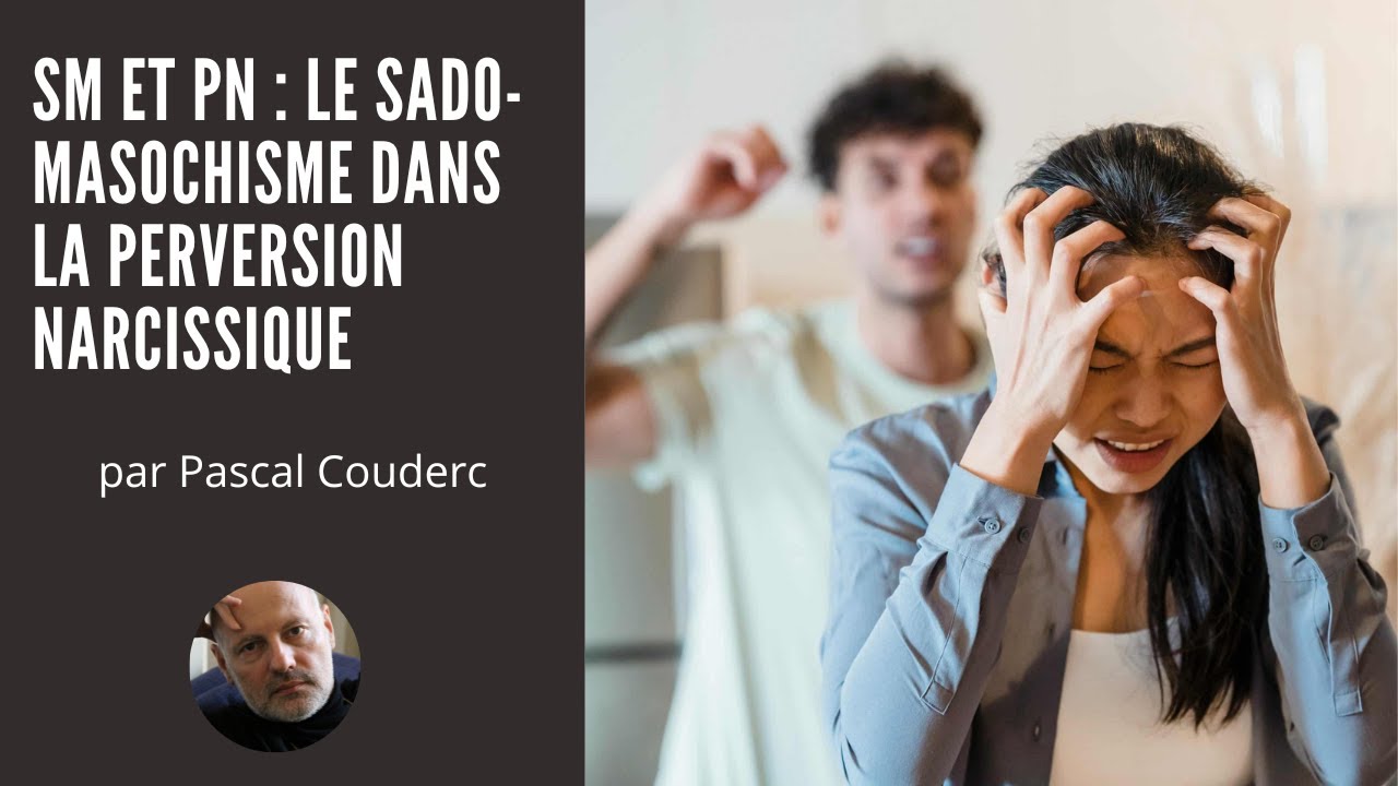 SM ET PN : LE SADO-MASOCHISME DANS LA PERVERSION NARCISSIQUE
