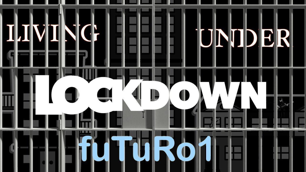 Living Under Lockdown - fuTuRo1