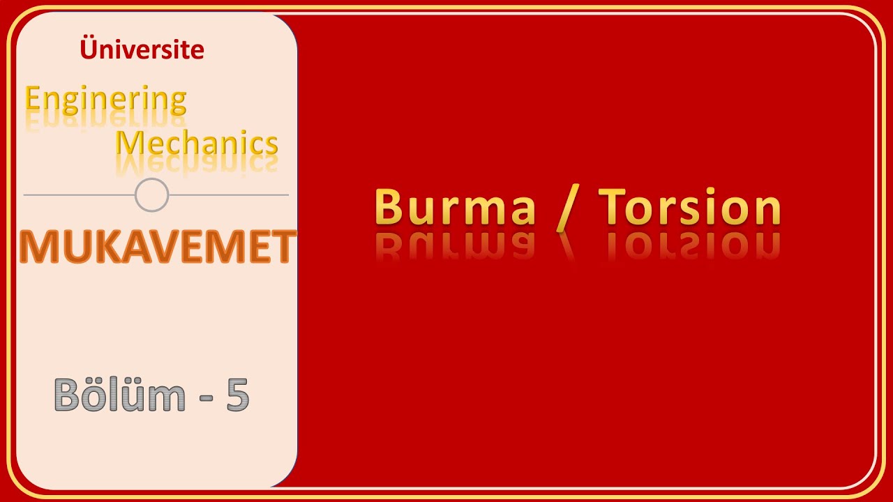 Mukavemet: Burma / Torsion - 1