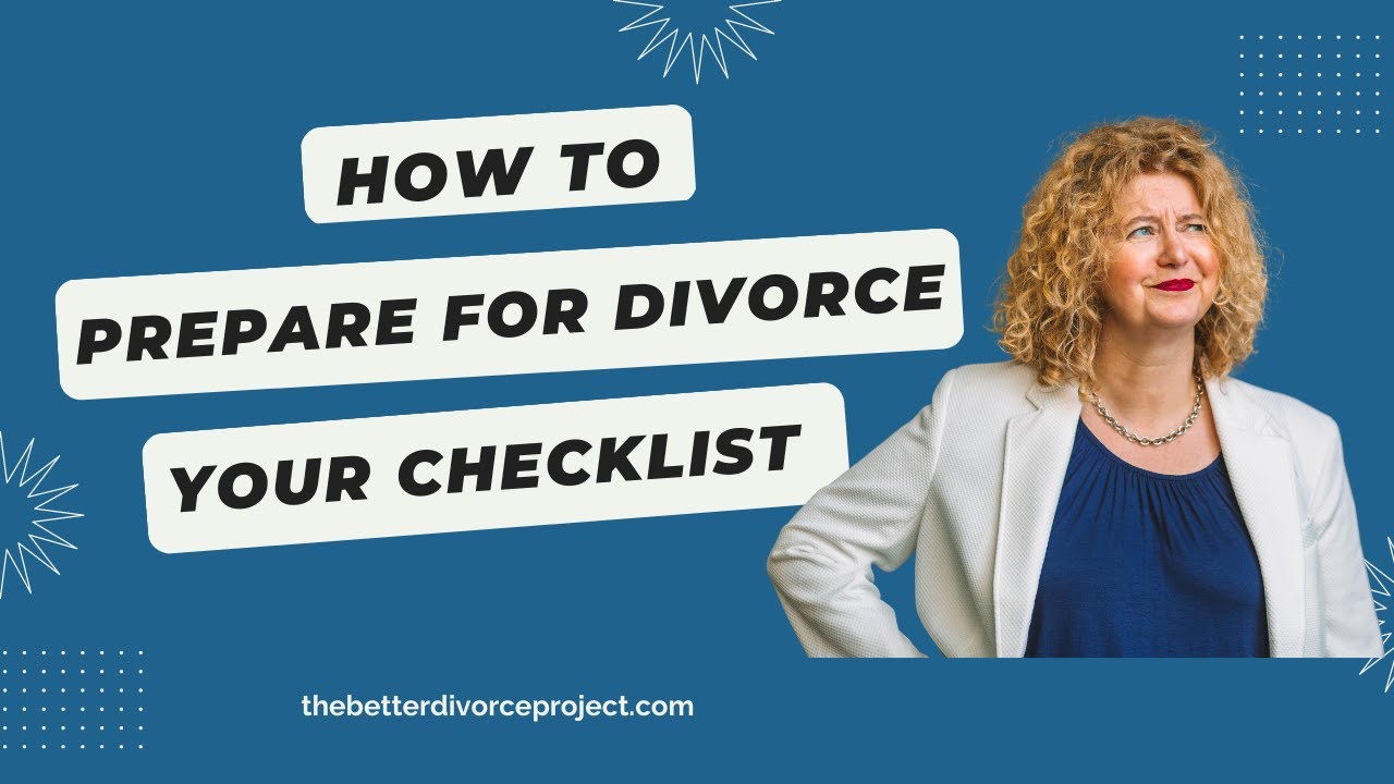 How to Prepare for Divorce: The Divorce To Do Checklist You Can't Afford To Miss!