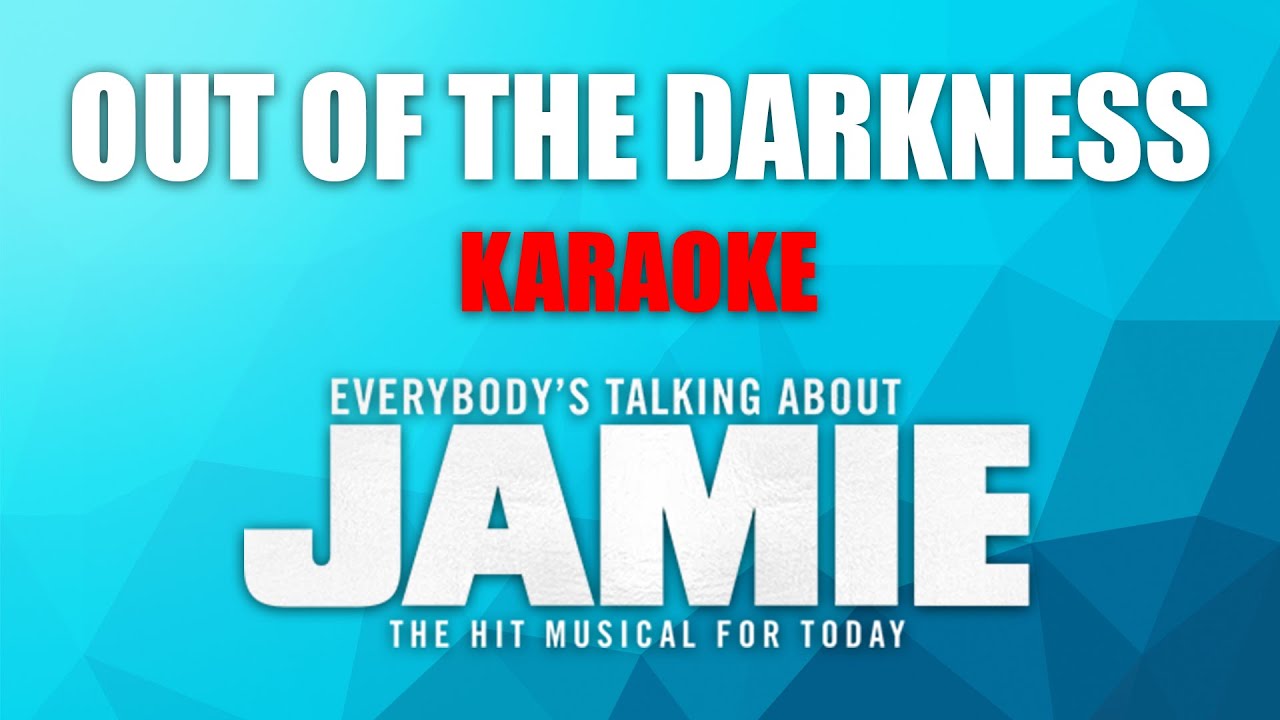 Out Of The Darkness | Karaoke | Everybody’s Talking About Jamie