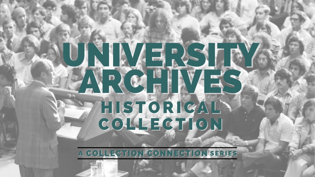 University Archives Historical Collection - Collection Connection Ep.3
