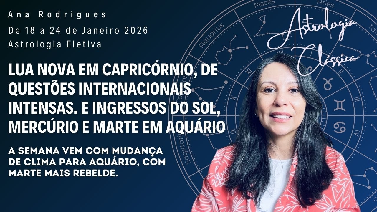 Lua Nova Em Capricórnio, De Questões Internacionais Intensas e  Marte Mais Rebelde. De 18- 24 Jan/26