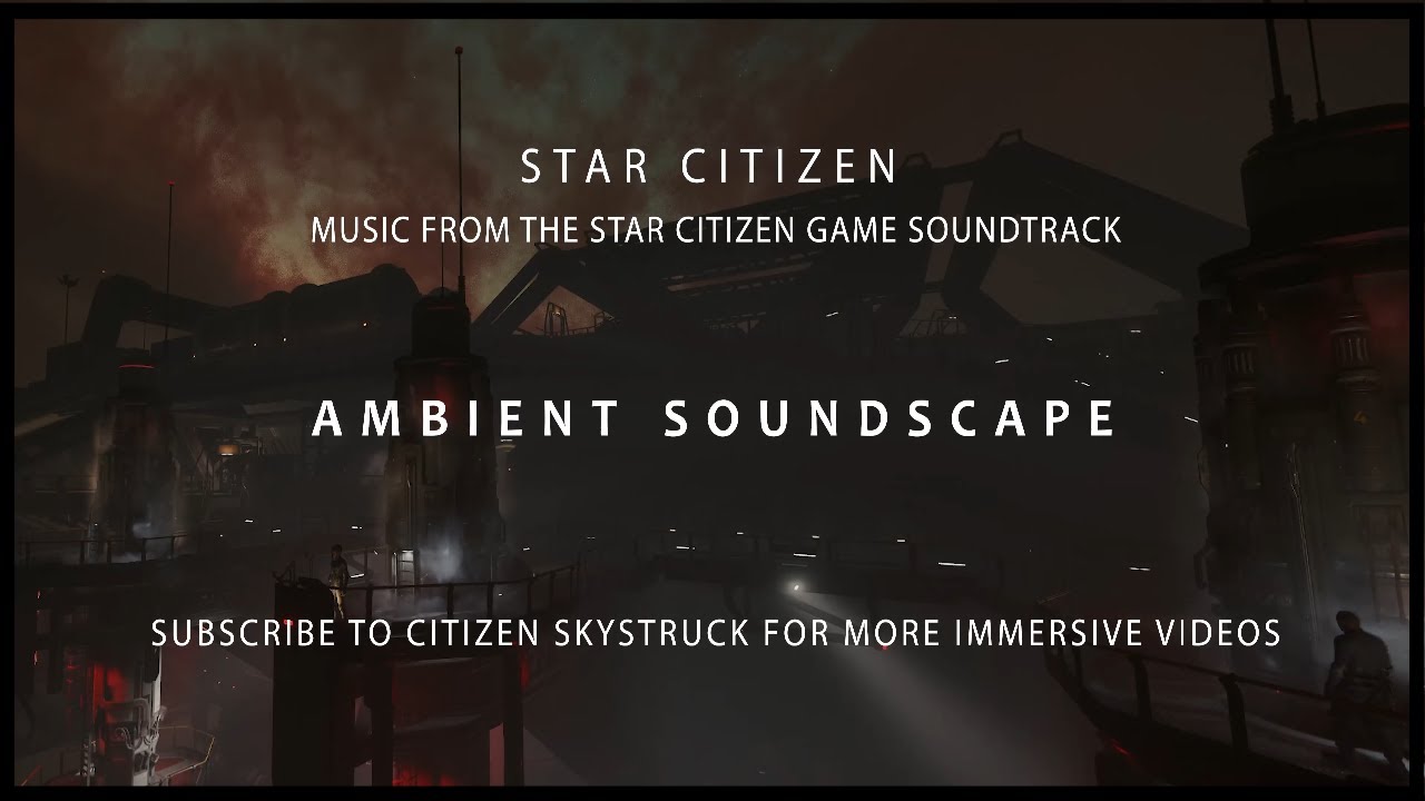 Star Citizen Soundtrack - Ambient Soundscape