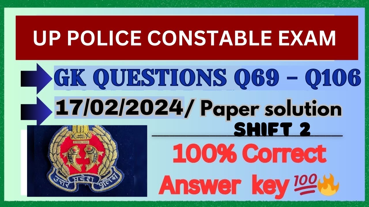 UP Police Constable Exam 17.02.2024 2nd Sitting Gk Question from 69 to 106 Fully Correct Answers 💯