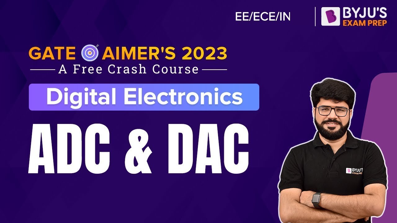 ADC & DAC in Digital Electronics Crash Course | GATE EE/ECE/IN/CS 2023 | BYJU'S GATE